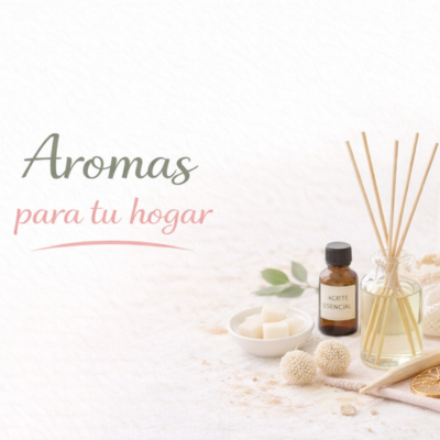 aromas para tu hogar aromas para tu hogar